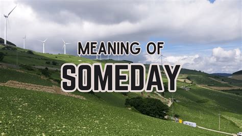 someday 뜻, 어쩌면 우리는 이미 그날을 살고 있을지도 모른다